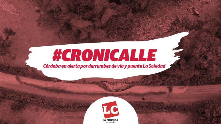 #Cronicalle | Córdoba en alerta por derrumbes de vía y puente La Soledad