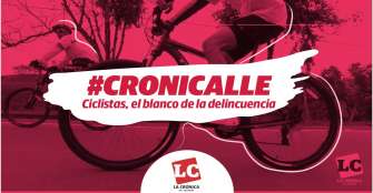 #Cronicalle | Ciclistas, el blanco de la delincuencia