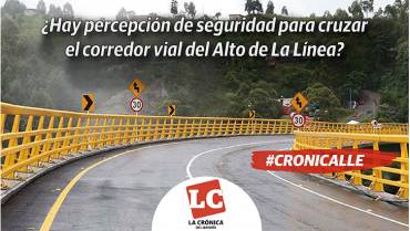 #Cronicalle | ¿Hay percepción de seguridad para cruzar el corredor vial del Alto de La Línea?